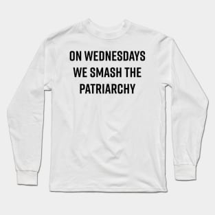 Smash the Patriarchy - Black Text Long Sleeve T-Shirt